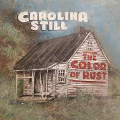 Carolina Still - Color of Rust BLUEGRASS COUNTRY CD NEU OVP