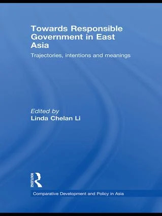 Towards Responsible Government in East Asia