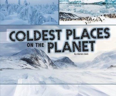 Coldest Places on the Planet (Extreme Ea..., Karen Soll