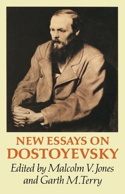 New Essays on Dostoyevsky by Malcolm V Jones: New