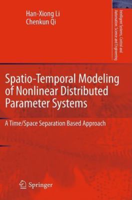 Spatio-Temporal Modeling of Nonlinear Distributed Parameter Systems : A Time/...
