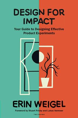 Design for Impact: Ihr Leitfaden zum Entwerfen effektiver Produktexperimente