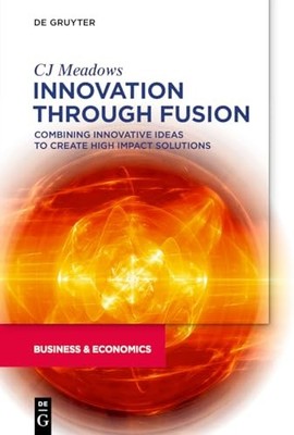 CJ Meadows - Innovation through Fusion   Combining Innovative Ideas to - X555z