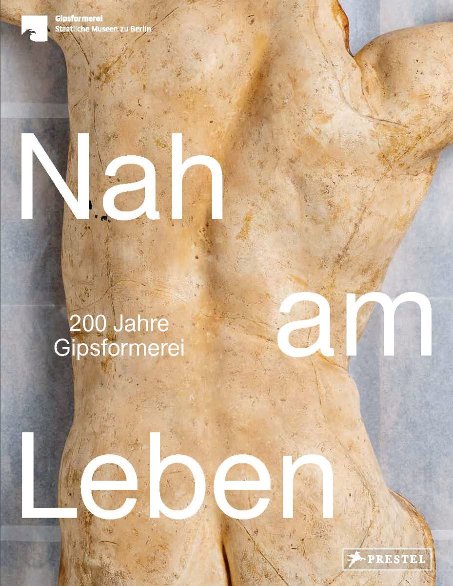 Thumbnail - Nah Am Leben. 200 Jahre Gipsformerei Der Staatlichen Museen Zu Berlin.