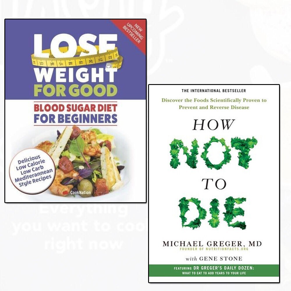 Blood Sugar Diet Lose Weight For Good and How Not To Die 2 Books Set NEW - Image 2