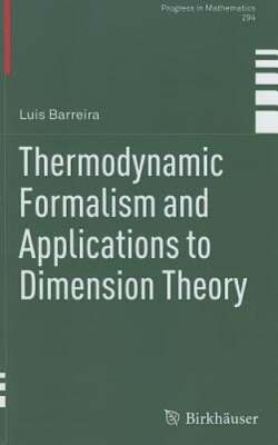Thermodynamic Formalism and Applications to Dimension Theory by Luis Barreira