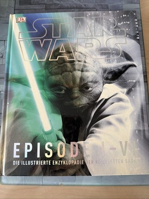 Star Wars Episode I-VI: Die illustrierte Enzyklopädie der kompletten Saga