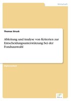 Ableitung Und Analyse Von Kriterien Zur EntscheidungsunterstüTzung Bei Der Fonds