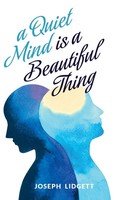 Joseph Lidgett | A Quiet Mind Is A Beautiful Thing | Buch | Englisch (2018)
