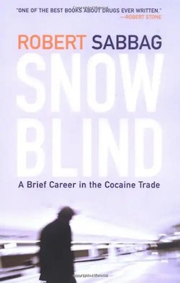 Marks, Howard - Snowblind: A Brief Career in the Cocaine Trade