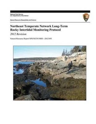 Northeast Temperate Network Long-Term Rocky Intertidal Monitoring Protocol: 2012
