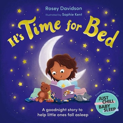 Its Time for Bed: A goodnight story to help little ones fall asleep from Just Ch