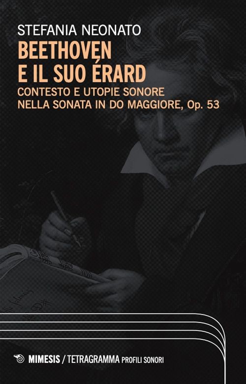 Libro - Stefania Neonato - Beethoven E Il Suo Erard. Contesto E Utopie Sonore Ne