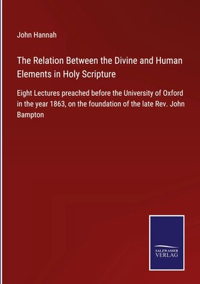 John Hannah | The Relation Between the Divine and Human Elements in Holy...