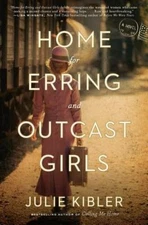 Home for Erring and Outcast Girls: A Novel - Hardcover - VERY GOOD