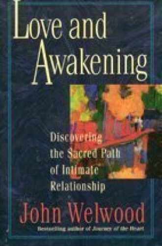 Love and Awakening: Discovering the - Hardcover, by Welwood John - Acceptable
