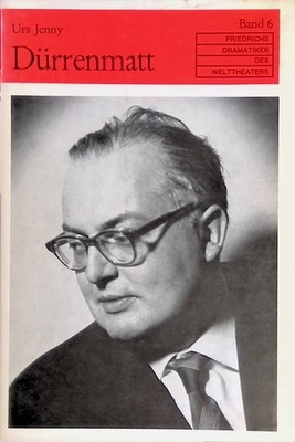 Friedrich Dürrenmatt. Friedrichs Dramatiker des Welttheaters (Nr 6) Jenny, Urs: