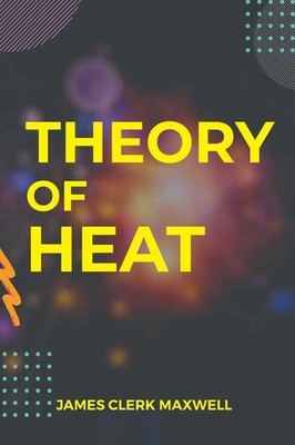 Theory of Heat James Clerk Maxwell Taschenbuch Englisch 2023 MJP Publishers