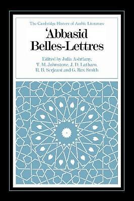 Abbasid Belles Lettres Ashtiany Johnstone Latham Serjeant Hardback 9780521240161