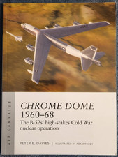 Osprey Air Campaign 46: Chrome Dome 1960-68, The B-52's high-stakes Cold War...