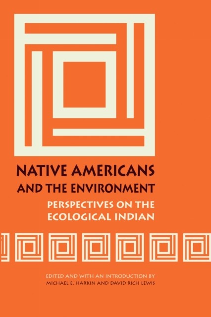 Native Americans and the Environment by Michael E. Harkin PAPERBACK