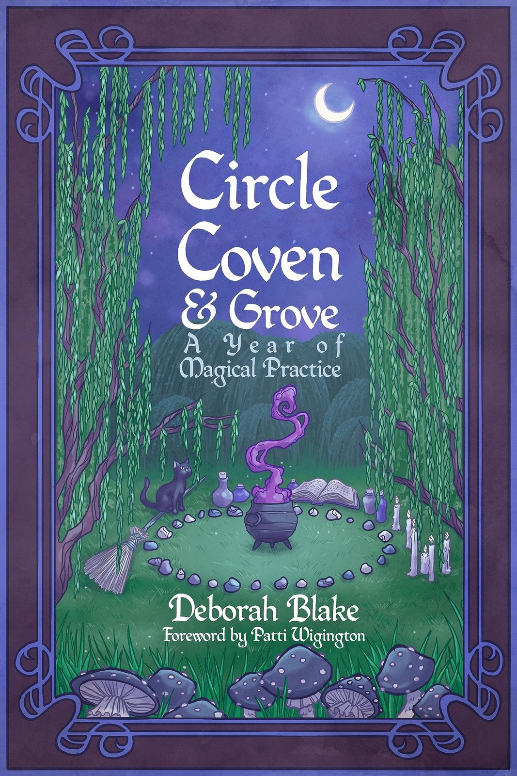 Circle, Coven, and Grove: A Year of Magical Practice. Blake 9781959883180 New**