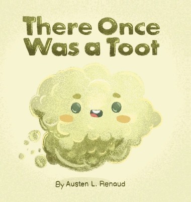 There Once Was a Toot | Austen L. Renaud | Buch | Englisch | 2023 | FriesenPress