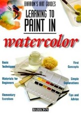 Learning to Paint in Watercolor Barrons Art Guides - Paperback - GOOD