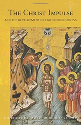 The Christ Impulse: And the Development of Ego-Consciousness (CW