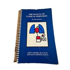 The Manual Of Clinical Perfusion 2nd Edition Brodie Johnson Glendale Medical CCP