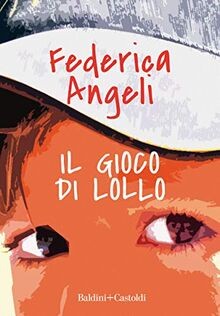 Il gioco di Lollo von Angeli, Federica | Buch | Zustand sehr gut