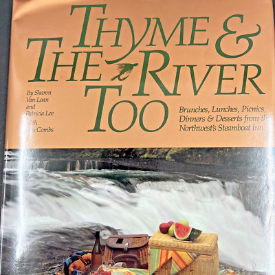 Thyme and the River Too : Brunches Lunches Picnic Dinners by Van Loan & Lee