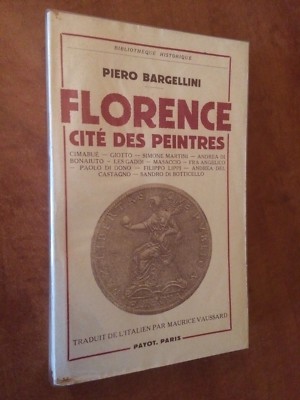 P. BARGELLINI - FLORENZ STADT DER MALER - PAYOT, 1952 - SEHR GUTER ZUSTAND - KUNST-RENAISSANCE