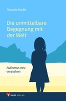 Die Unmittelbare Begegnung Mit Der Welt Pascale Karlin