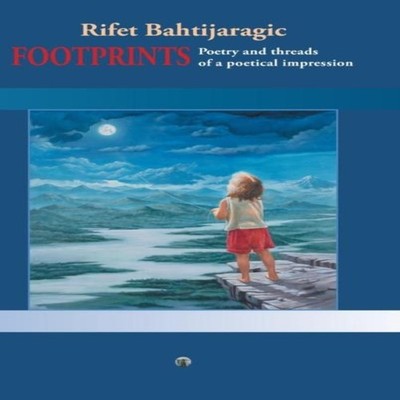 Footprints Poetry and Threads of a Poetical Impression Rifet Baht