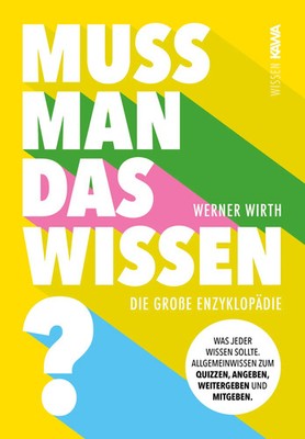 Muss man das wissen? | Die große Enzyklopädie | Werner Wirth | Deutsch | Buch