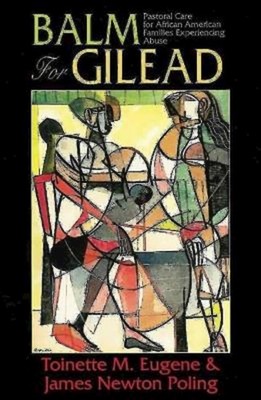 Balm for Gilead: Pastoral Care for African American Families Exp