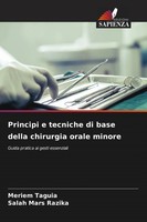 Meriem Taguia (U. A.) | Principi E Tecniche Di Base Della Chirurgia Orale Minore