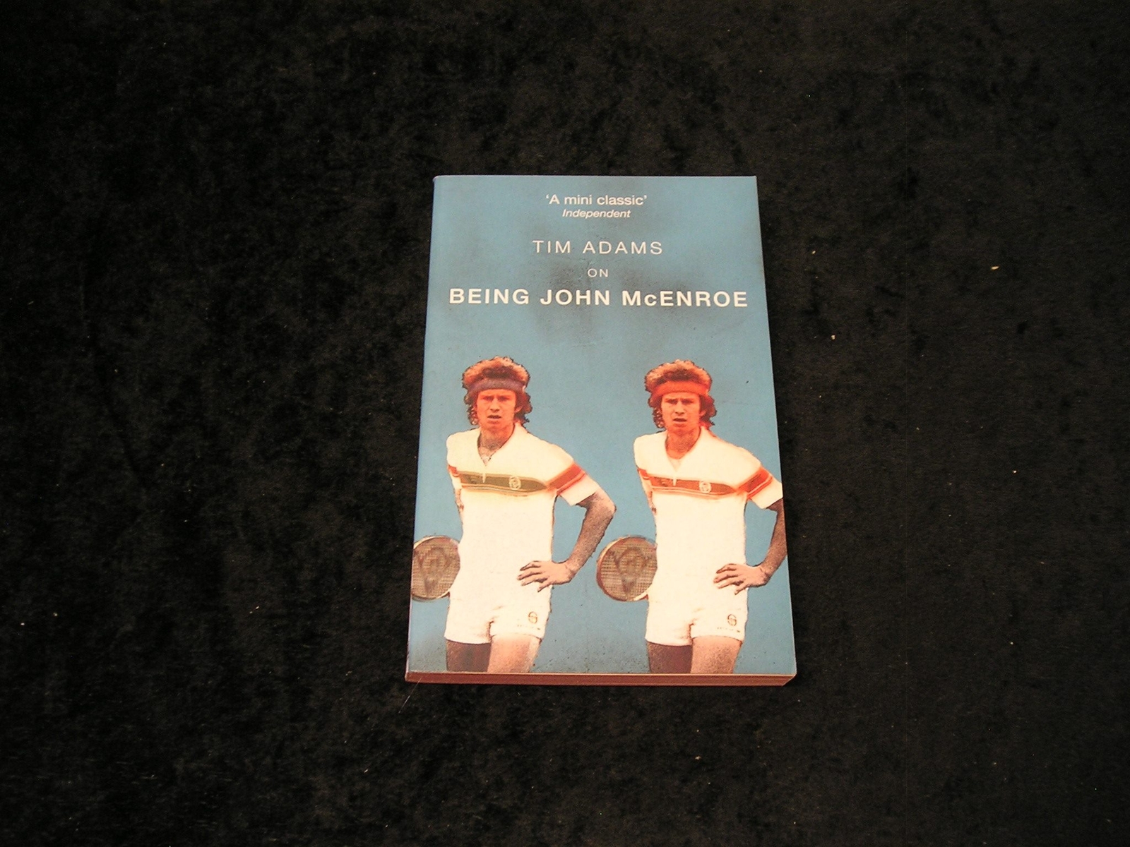 Being John mcEnroe by Tim Adams