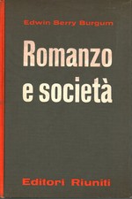 Romanzo e società - Edwin Berry Burgum (Editori Riuniti) [1965]