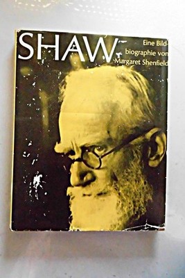 Shaw : Eine Bildbiographie. (-  George Bernard Shaw irischer Dramatiker Shenfiel