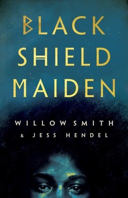 BLACK SHIELD MAIDEN von Willow Smith (Hardcover) (9781529101980)