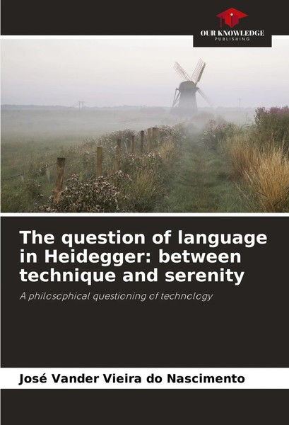 The Question Of Language In Heidegger: Between Technique And Serenity Nascimento-image