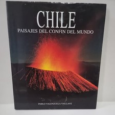Chile Paisajes Del Confin Del Mundo Pablo Valenzuela Vaillant Hardback Book