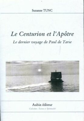 Le centurion et l'apôtre : Le dernier... - Suzanne Tunc - V621192