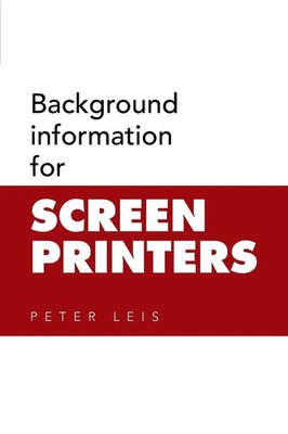Background information for SCREEN PRINTERS Peter Leis Taschenbuch Englisch 2015