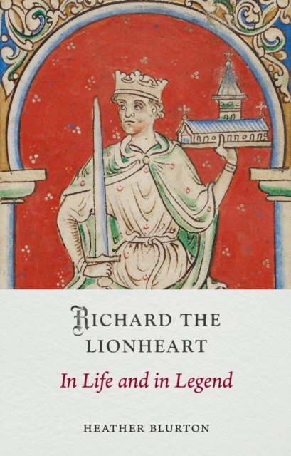 Richard the Lionheart: In Life and in Legend (Medieval Lives).by Blurton New** - Image 3