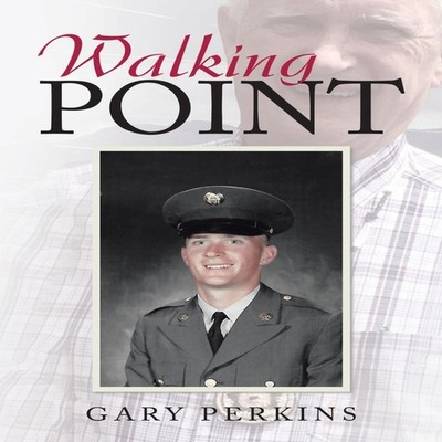 Walking Point Gary Perkins Paperback Author Solutions Inc