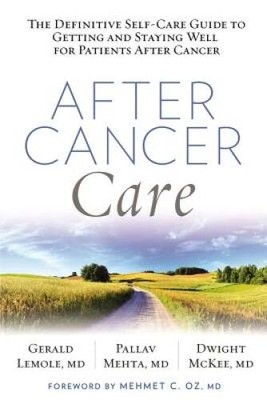After Cancer Care: The Definitive Self-Care Guide to Getting and Staying  - GOOD