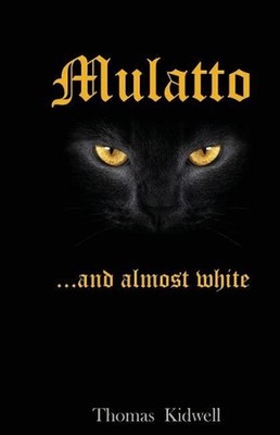 Mulatto - Almost White by Thomas Kidwell (English) Paperback Book